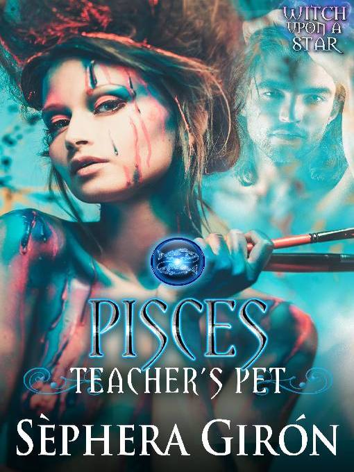 Title details for Pisces: Teacher's Pet by Sephera Giron - Available